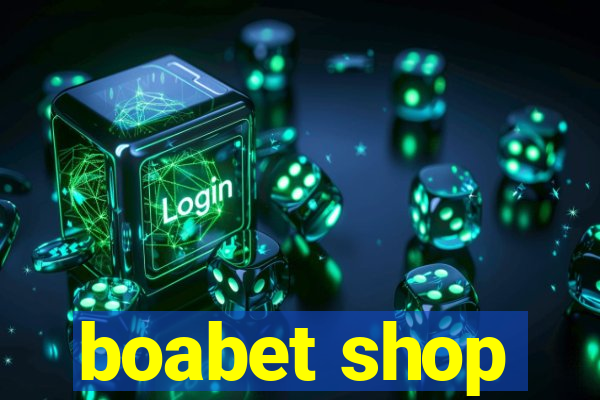 boabet shop